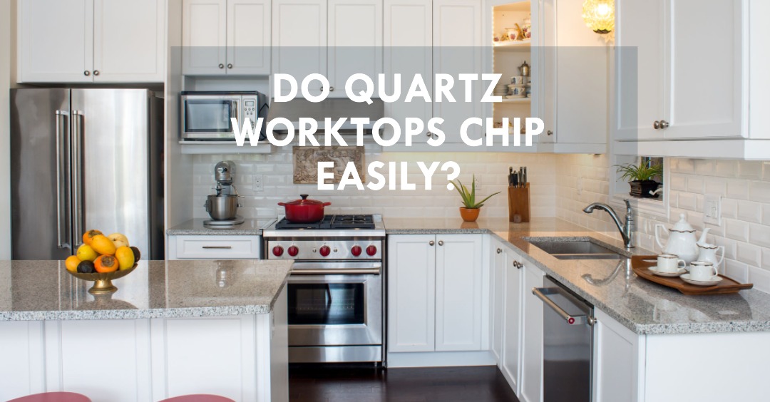 Do Quartz Worktops Chip Easily? Quartzize