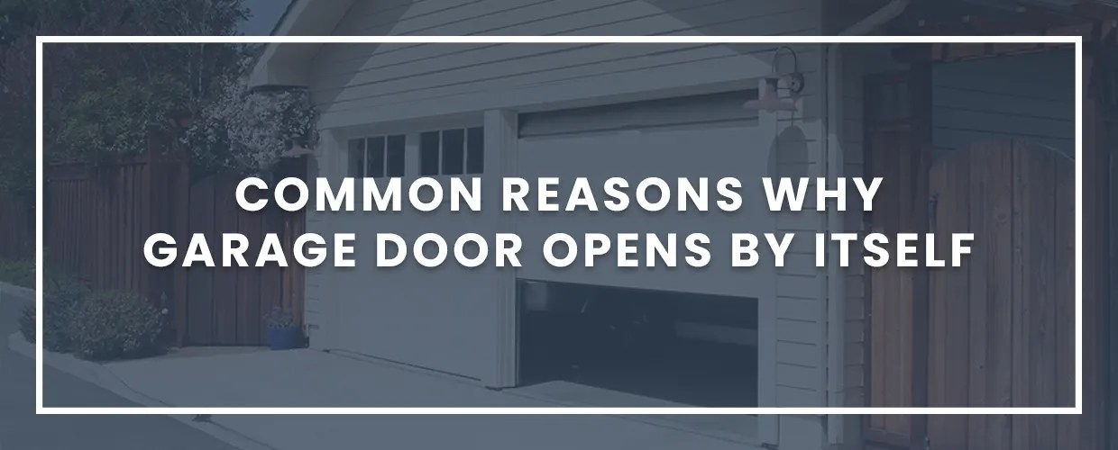 Common Reasons Why Garage Door Opens By Itself » Queen City Garage Doors
