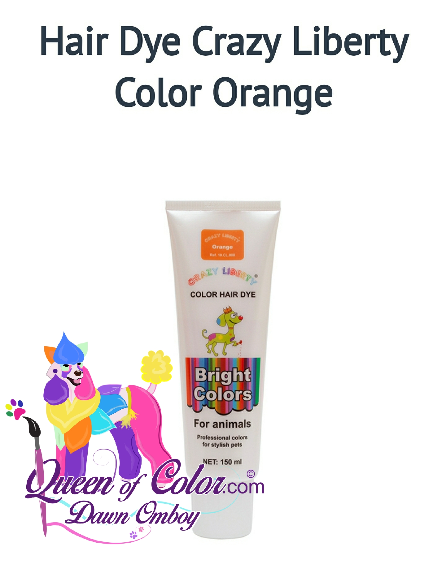 Queen of ColorPet Hair Dye "Crazy Liberty" Orange Queen of Color