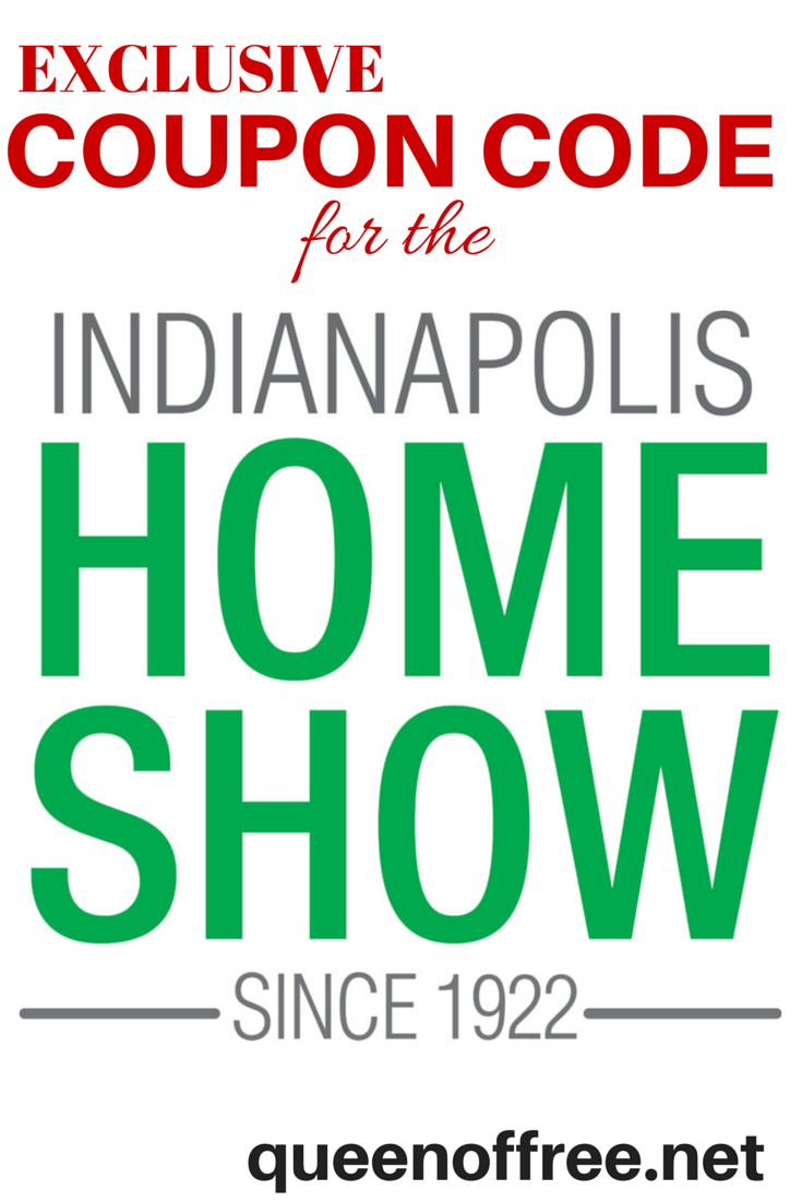Indianapolis Home Show Coupon Code Queen of Free
