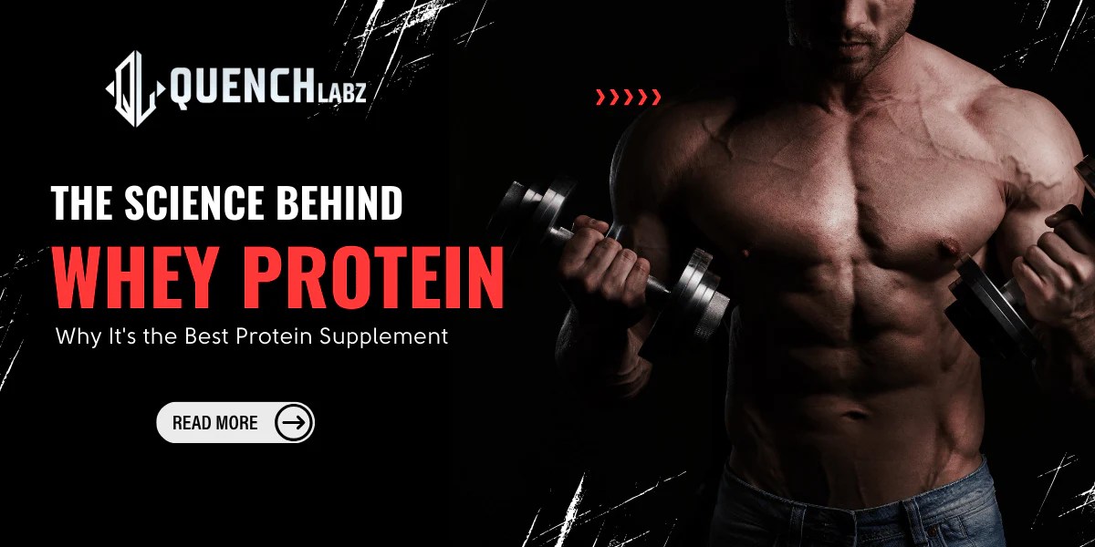 The Science Behind Whey Protein Why It's the Best Protein Supplement