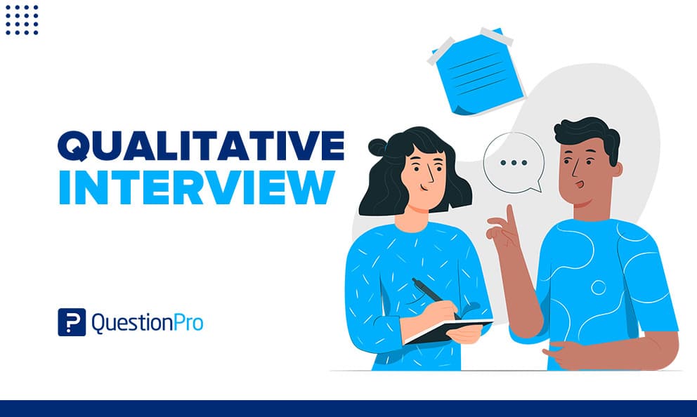 Qualitative Interview What it is & How to conduct one QuestionPro