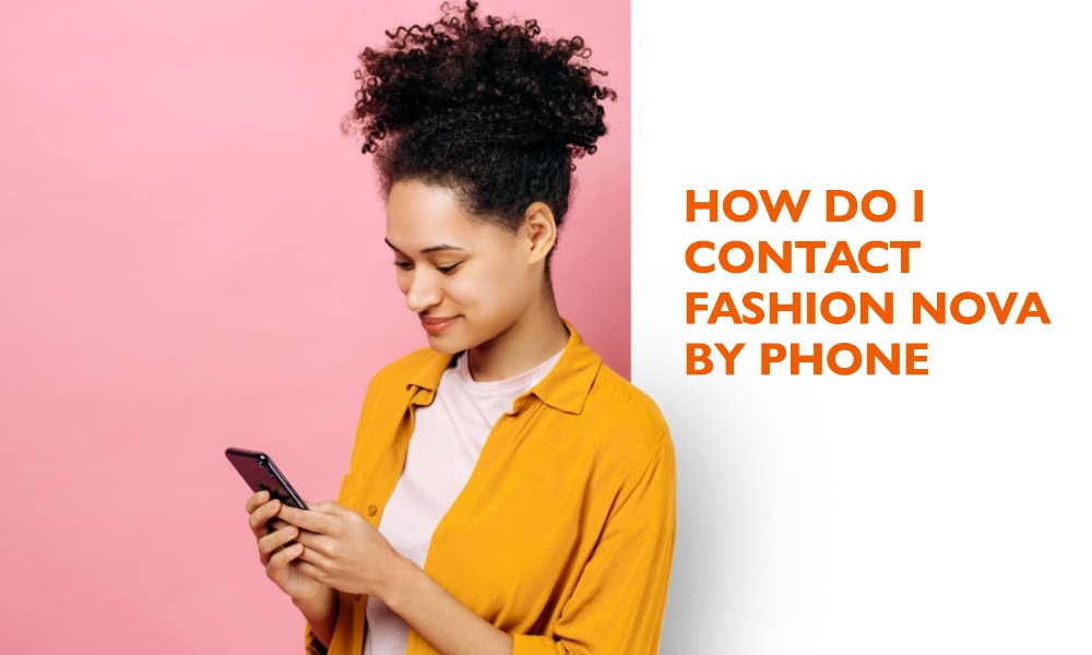 How Do I Contact Fashion Nova By Phone Quick Dip