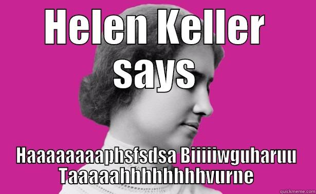 Helen Keller Birthday quickmeme