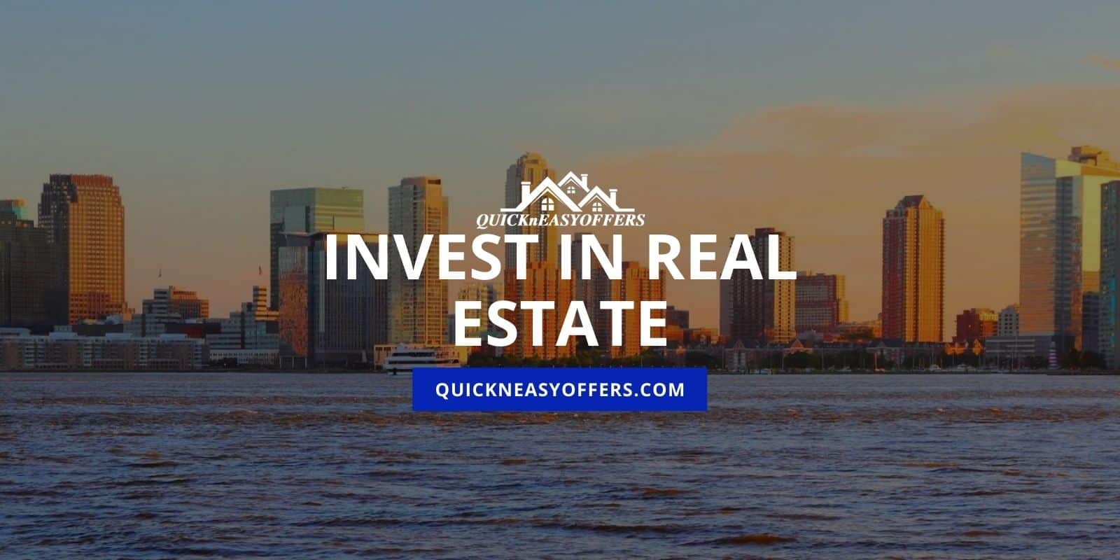 Invest In Real Estate Quick N Easy Offers