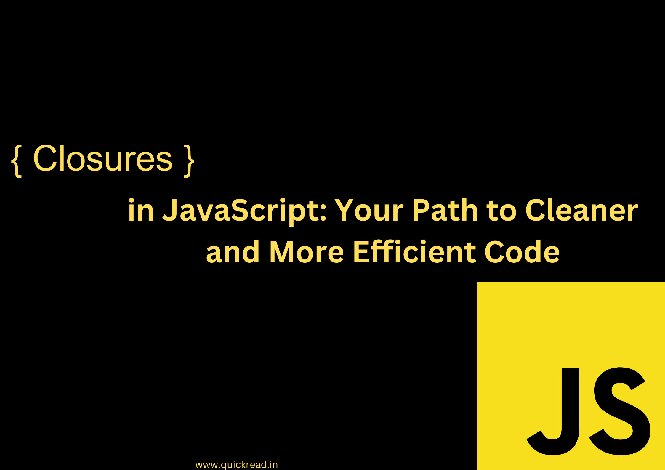Closures in JavaScript Your Path to Cleaner and More Efficient Code