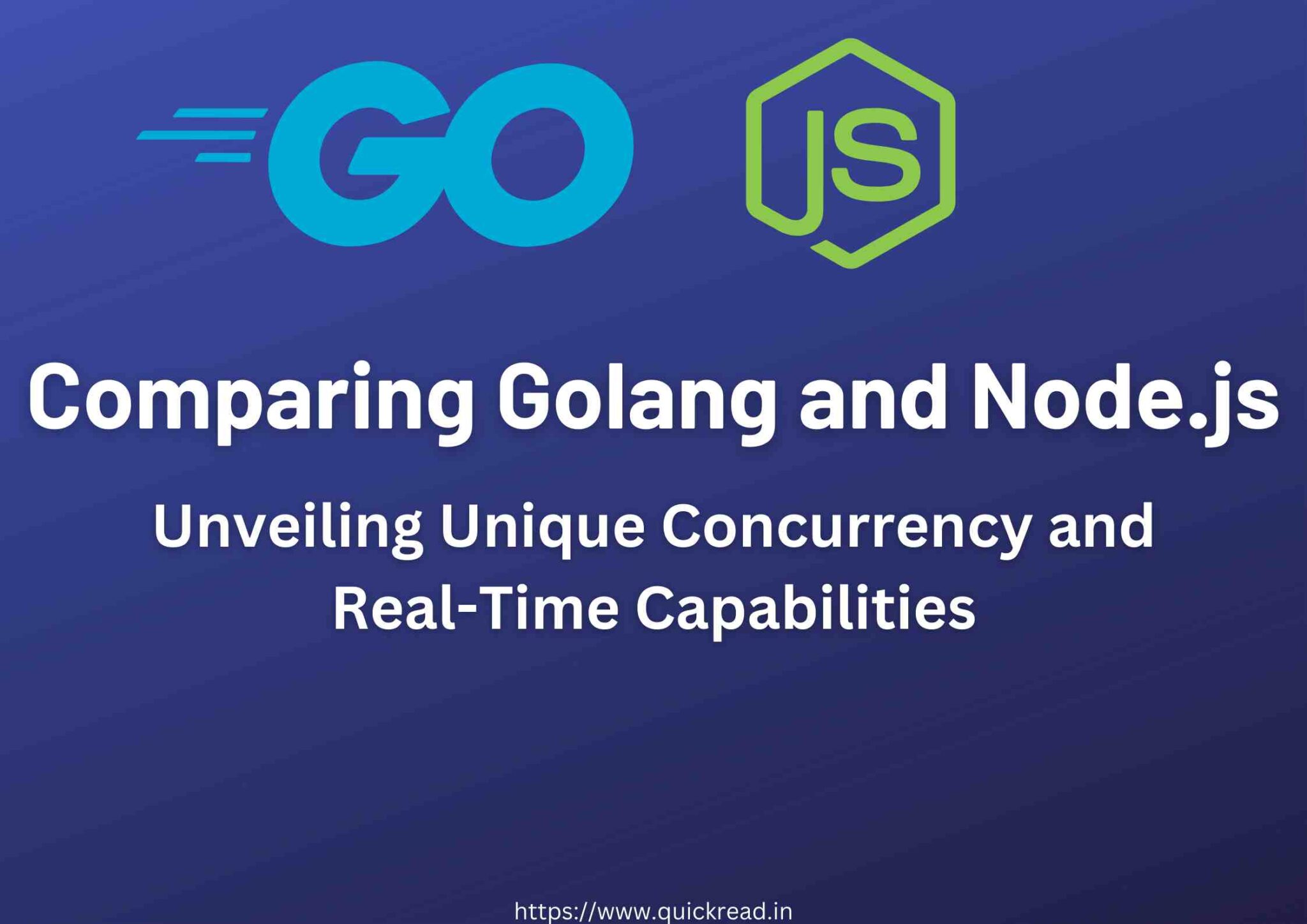 Comparing Golang and Node.js Unveiling Unique Concurrency and Real