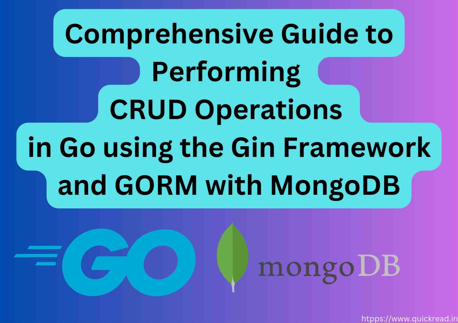 Comprehensive Guide to Performing CRUD Operations in Go using the Gin
