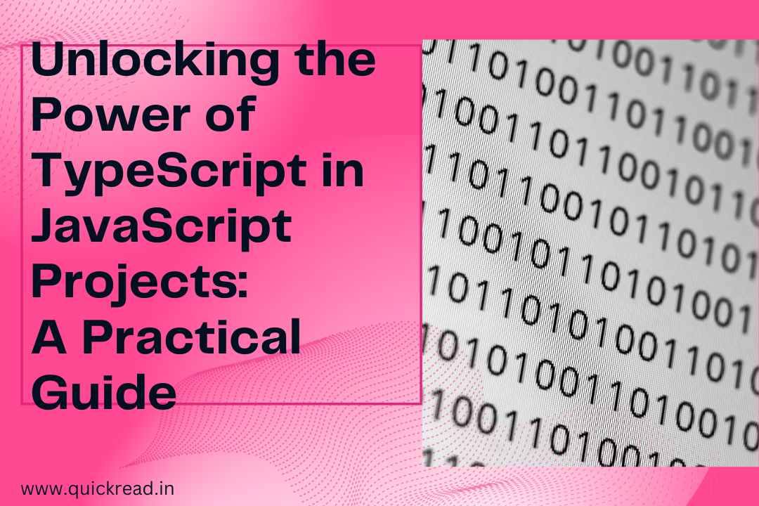 Unlocking the Power of TypeScript in JavaScript Projects A Practical
