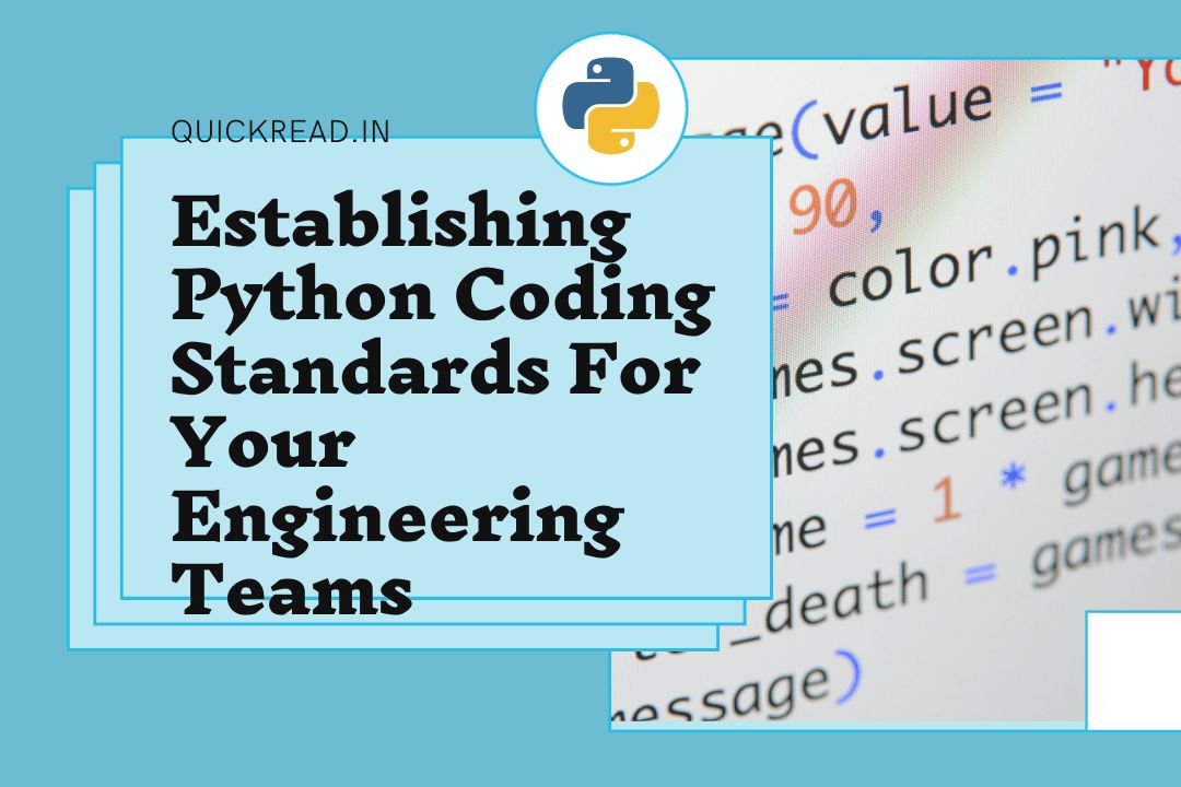 Establishing Python Coding Standards For Your Engineering Teams A