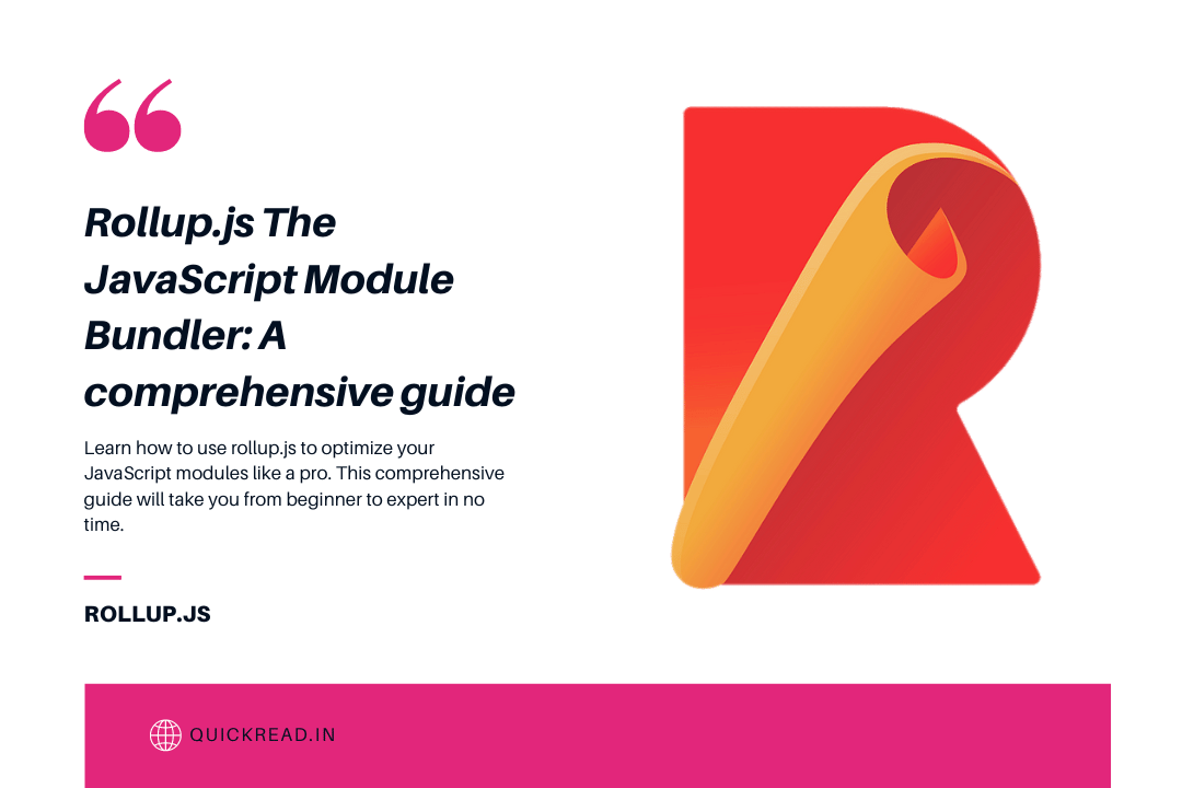 Rollup.js The JavaScript Module Bundler A comprehensive guide quickread