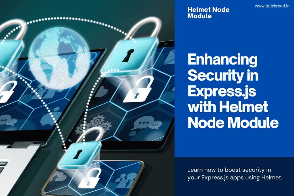 Helmet Node Module Enhancing Security in Your Express.js Applications
