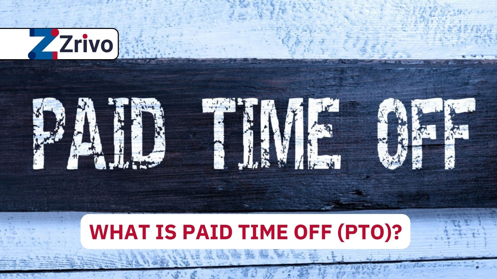 What Is Paid Time Off (PTO)?