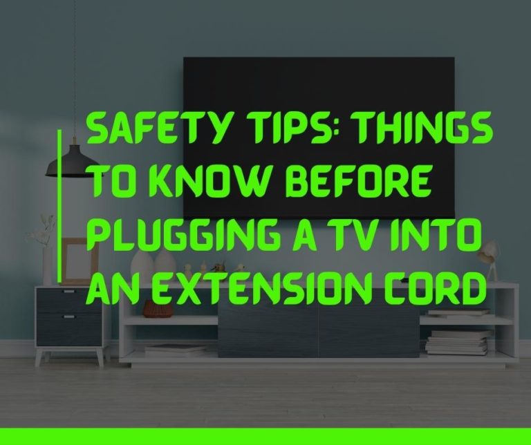 Can You Plug TV Into An Extension Cord? (Yes, BUT…!) Quiet Home Life