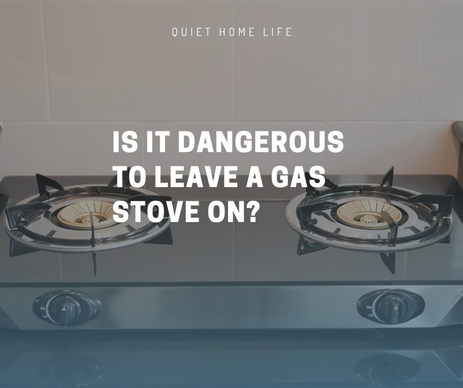 What to Do If the Gas Burner Is Left On Without Flame? LifeSaving