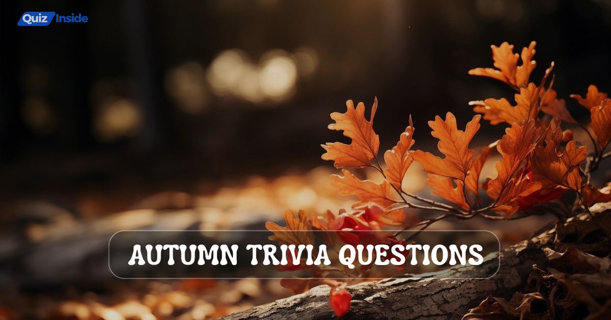 101 Autumn Trivia Questions And Answers Test Your Fall Knowledge
