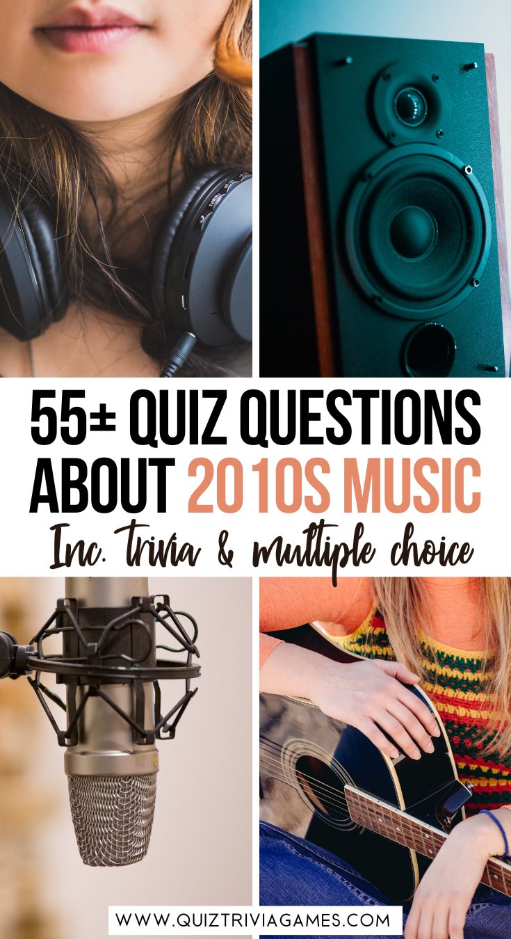 Ultimate 2010s Music Quiz 50+ Questions And Answers Quiz Trivia Games
