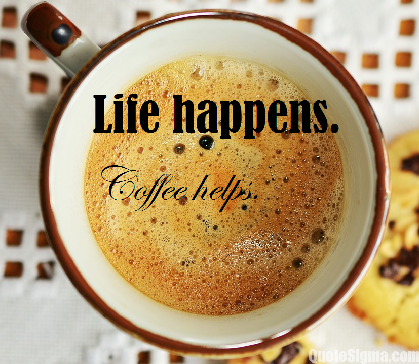 Coffee quotes Coffee quotes images Best coffee quotes Quotes on