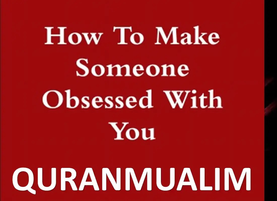 How to Make Someone Obsessed With You? Quran Mualim