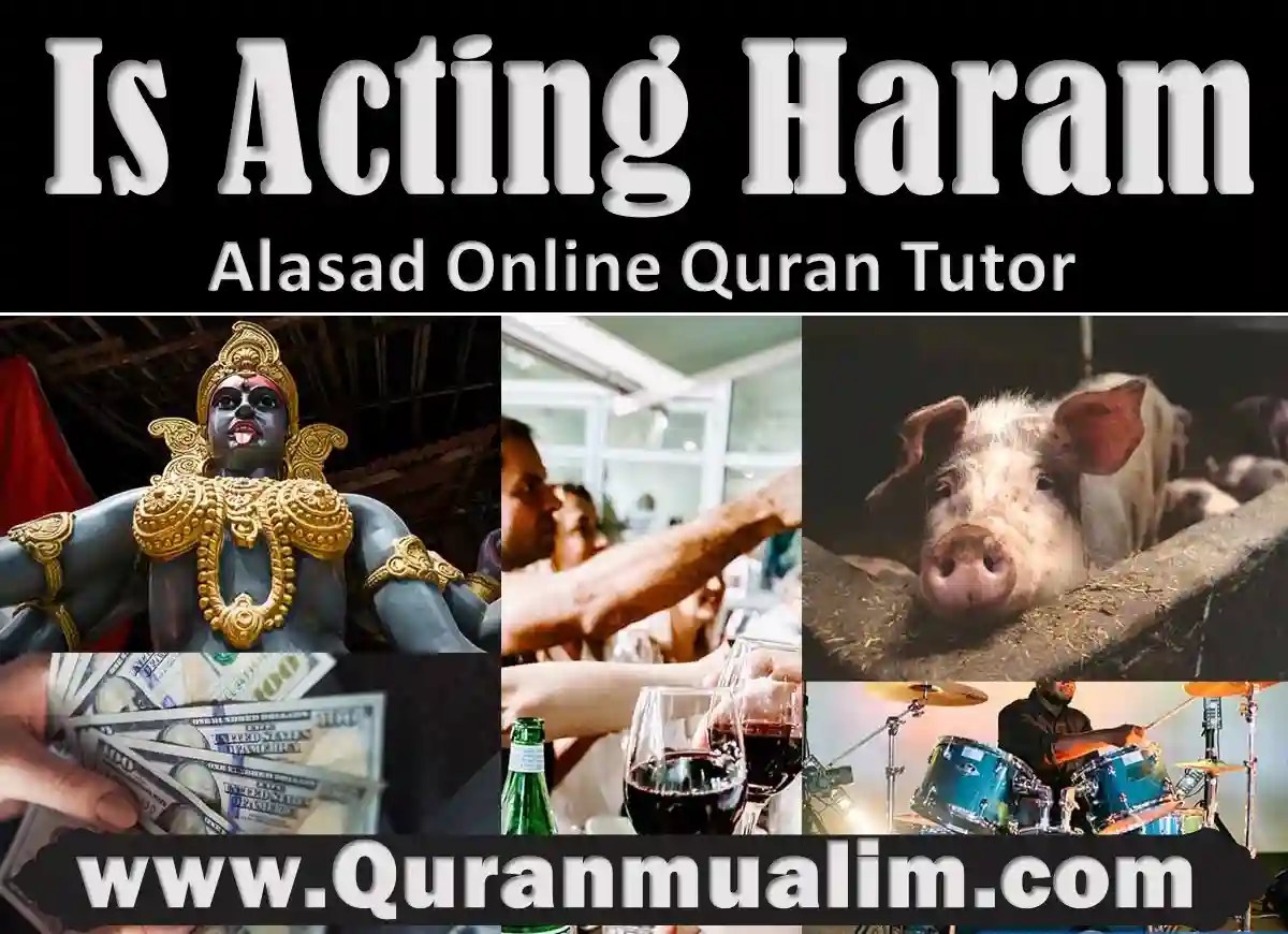 Is Acting Haram In Islam? Complete Guide Quran Mualim