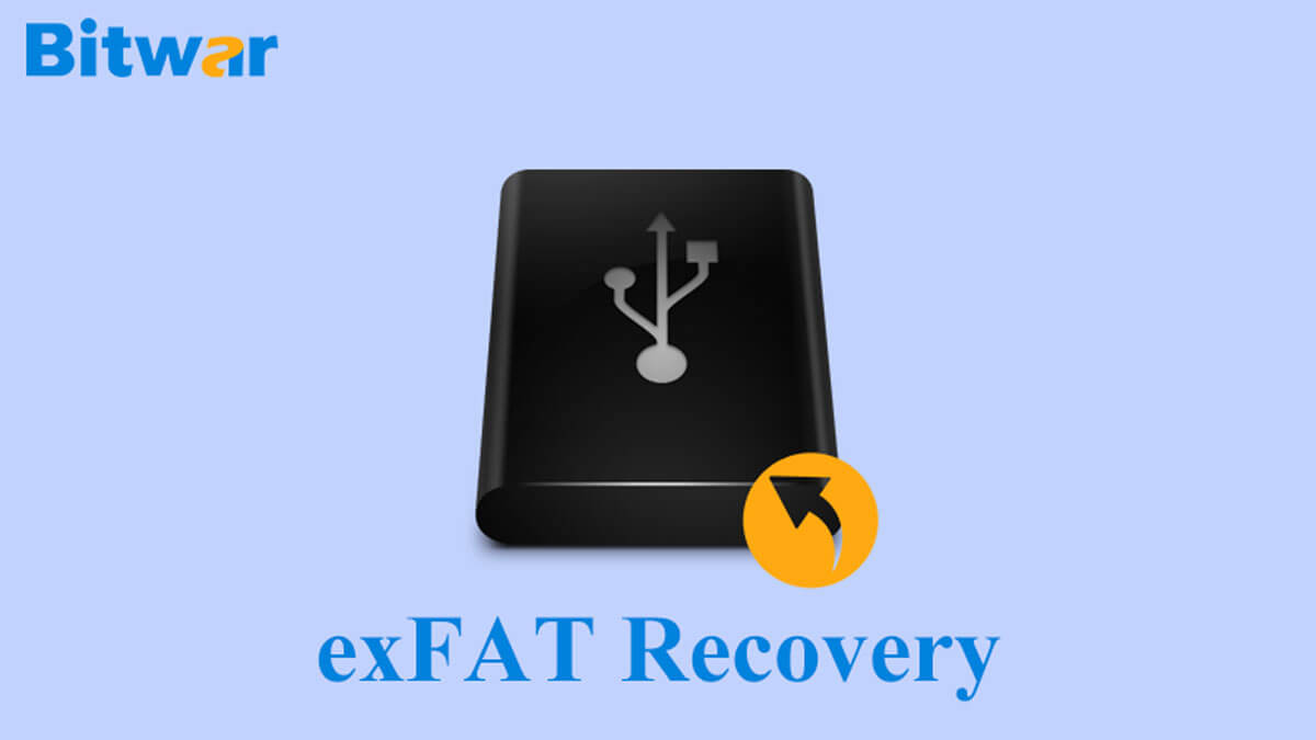 [exFAT Recovery] Recover Data from exFAT File System Bitwar Data Recovery