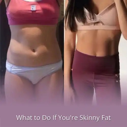 What To Do If You&rsquo;re Skinny Fat - Workout &amp; Nutrition Guide