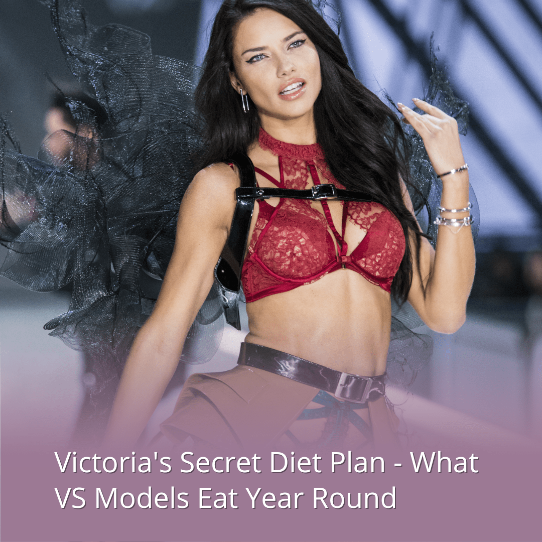 Victoria's Secret Diet Plan What The Models Eat Year Round