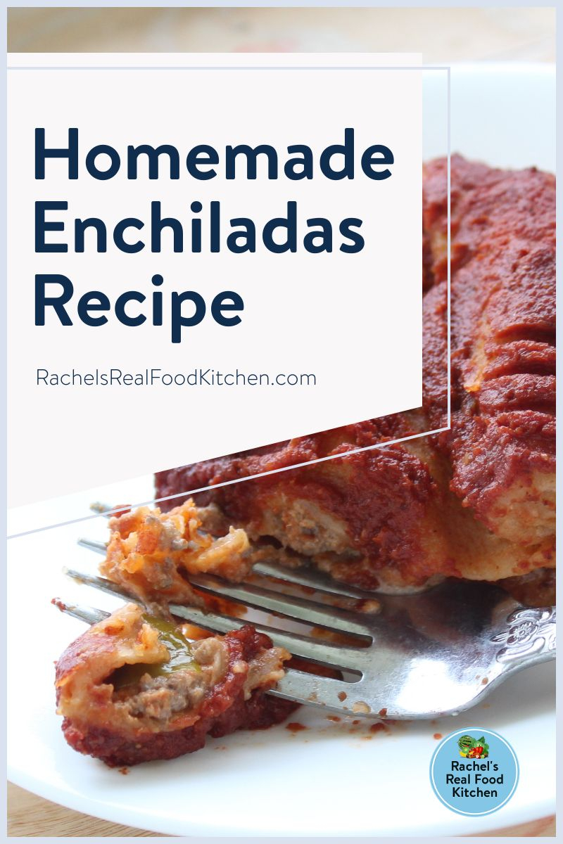 Learn how to make homemade enchiladas with healthy, real food ingredients with this recipe! Use beef, pork, or sausage and even make homemade enchilada sauce from scratch too.