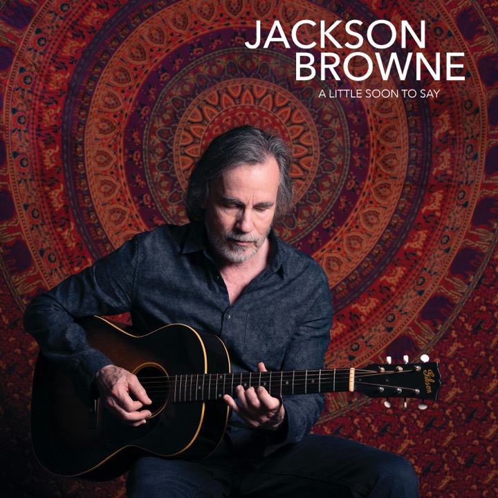JACKSON BROWNE Downhill from everywhere / A little soon to say