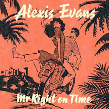 ALEXIS EVANS - Mr Right On Time - Radiocoop