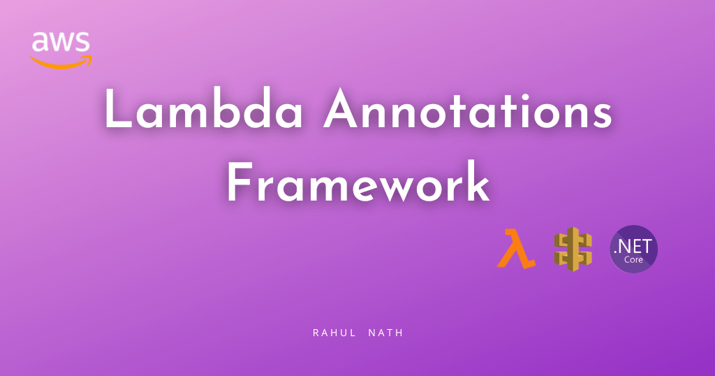 Learn How AWS Lambda Annotations Framework Makes API Gateway Integration Easy.