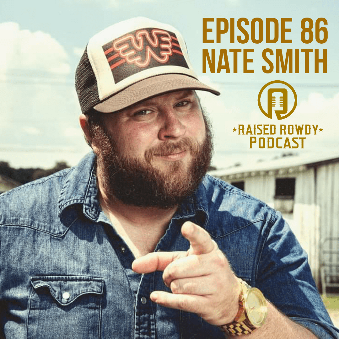 Episode 86Nate Smith Raised Rowdy