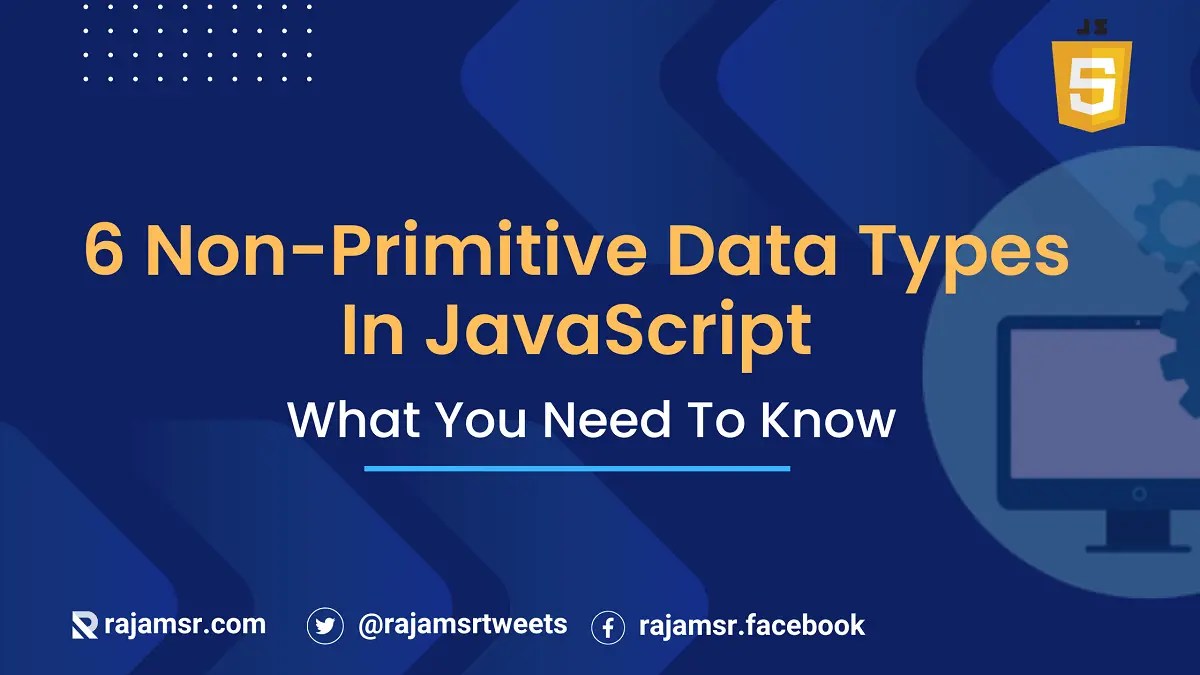 Top 6 Non Primitive Data Types In JavaScript MSR  Dev Simplified