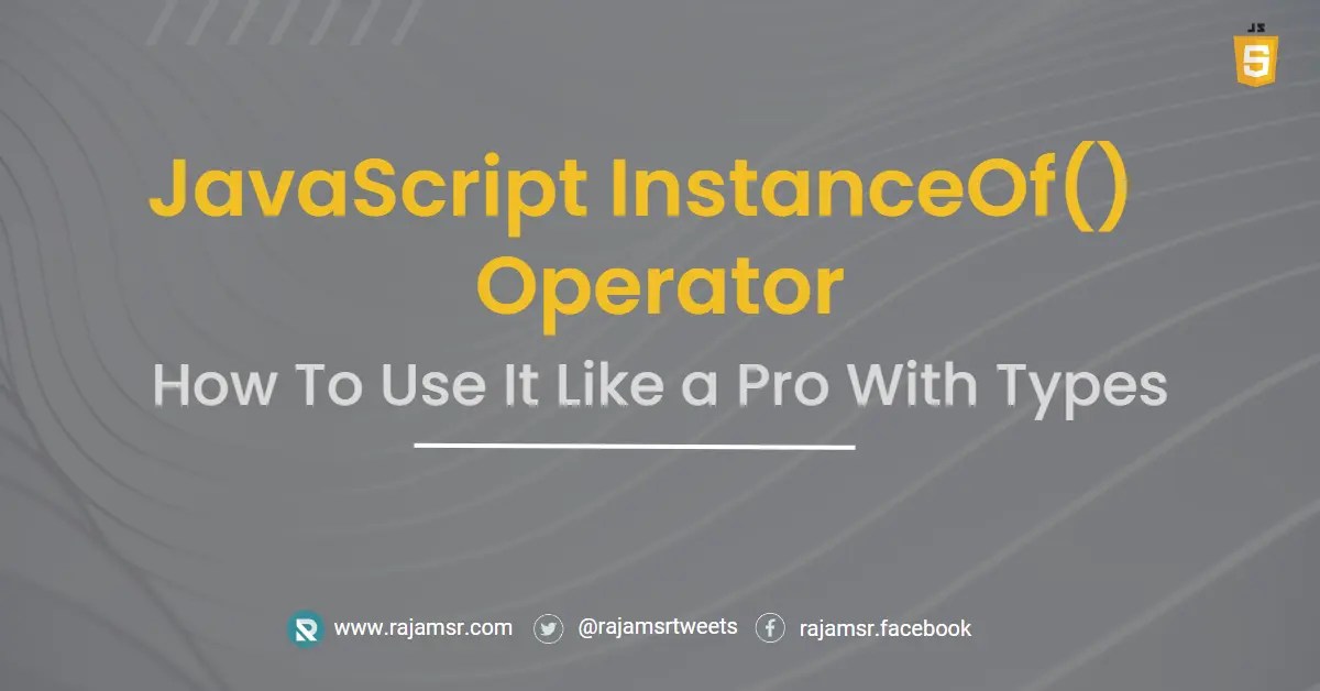 JavaScript InstanceOf() How To Use It Like a Pro With Types MSR  Dev Simplified