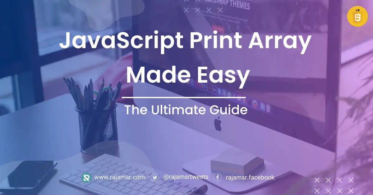 JavaScript Print Array Made Easy The Ultimate Guide MSR