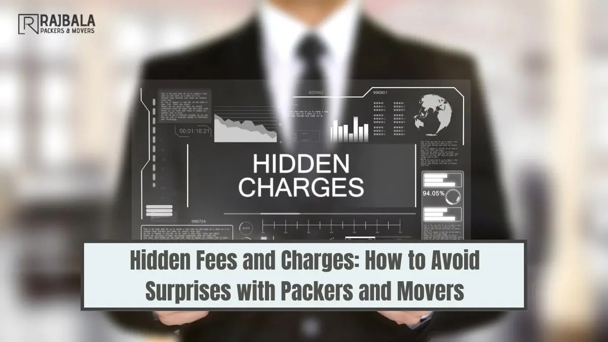 Hidden Fees and Charges Avoid Surprises with Packers & Movers