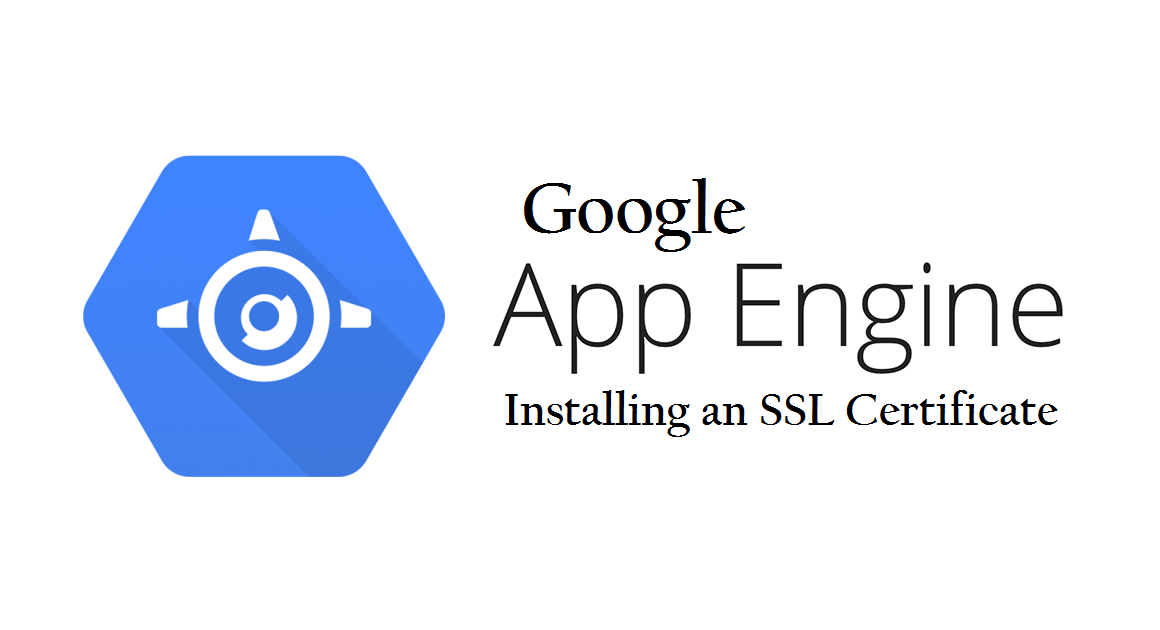 Installing an SSL Certificate on Google App Engine (GAE)