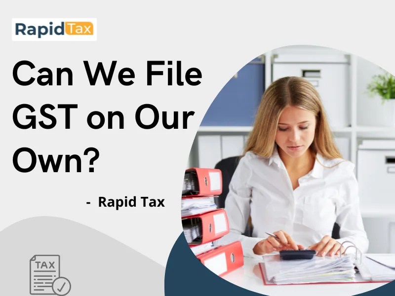 Can We File GST on Our Own?