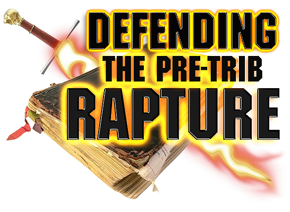 Defending The Pretrib Rapture Arguments Rapture Ready