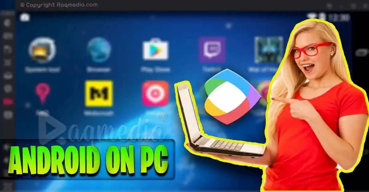How To Run Android Apps On Your PC Or Mac RaQMedia