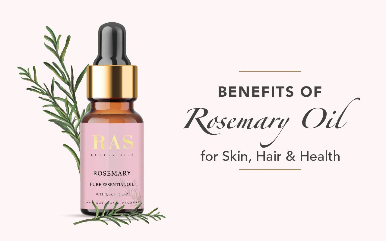 Benefits Of Rosemary Oil For Skin, Hair, and Health RAS Luxury Skincare
