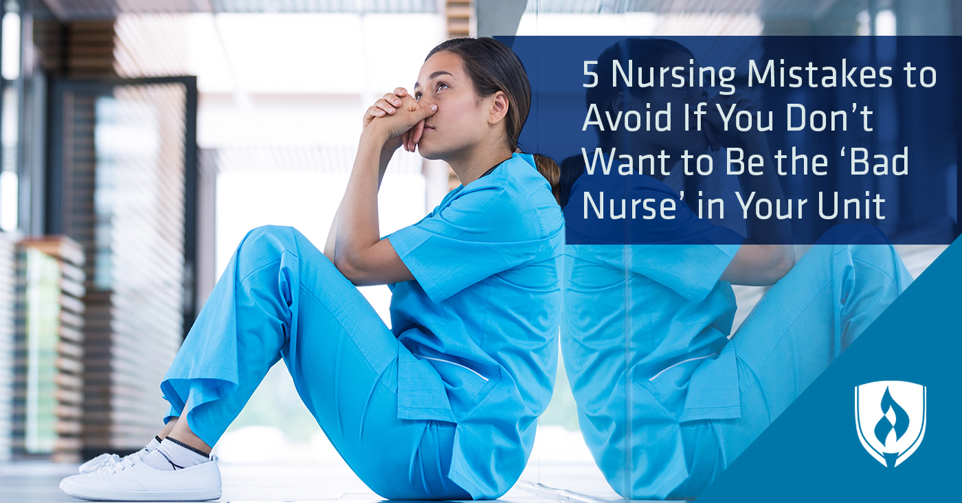 5 Nursing Mistakes to Avoid if You Don’t Want to Be the ‘Bad Nurse’ in