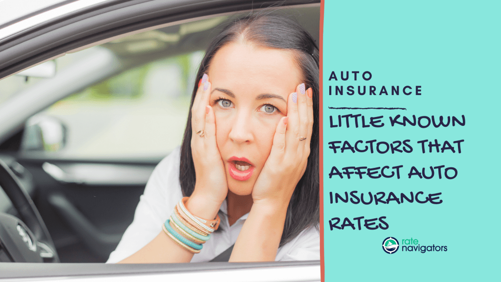 Little Known Factors That Affect Auto Insurance Rates Rate Navigators
