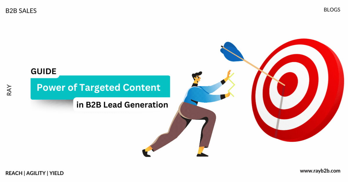 Power of Targeted Content A Guide to B2B Lead Generation RAY B2B