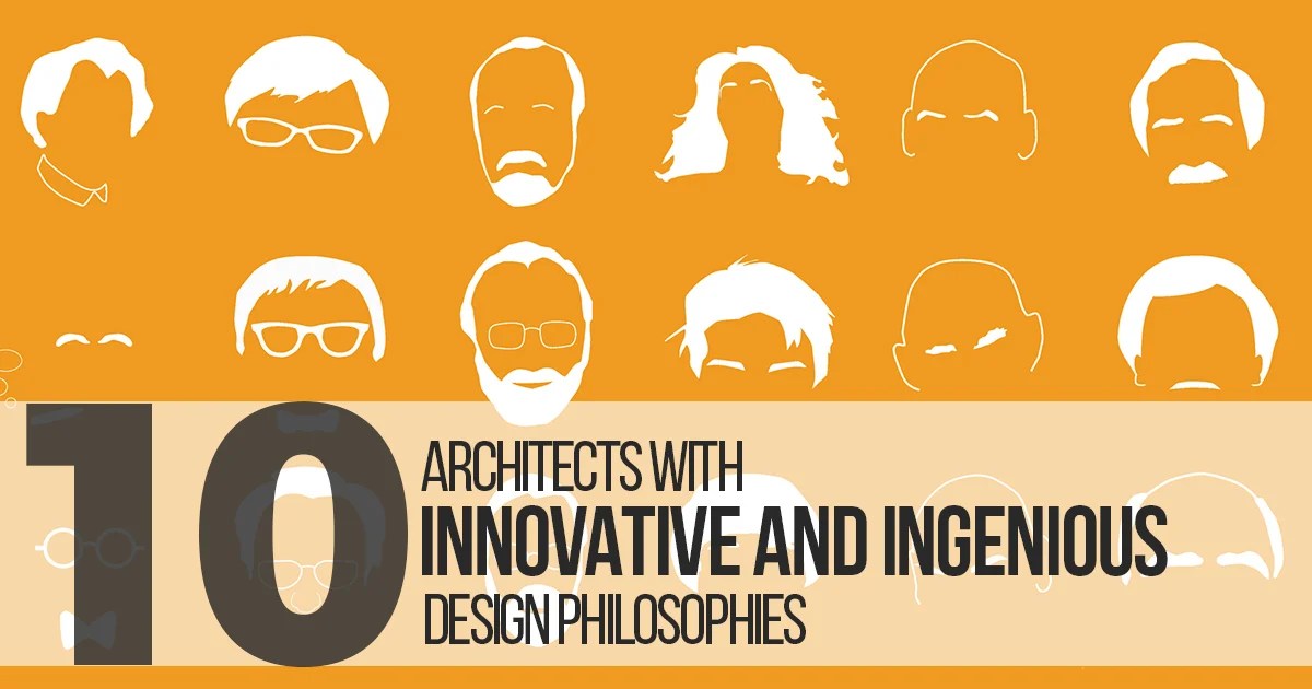 10 Architects with Innovative and Ingenious Design Philosophies RTF