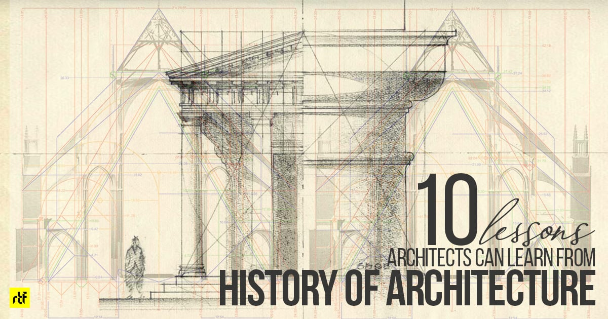 10 Lessons Architects Can Learn From History of Architecture RTF