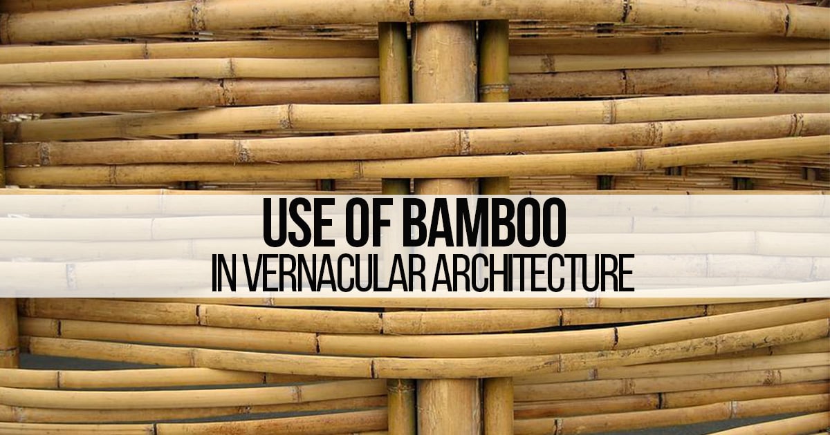 Use of Bamboo In Vernacular Architecture RTF Rethinking The Future