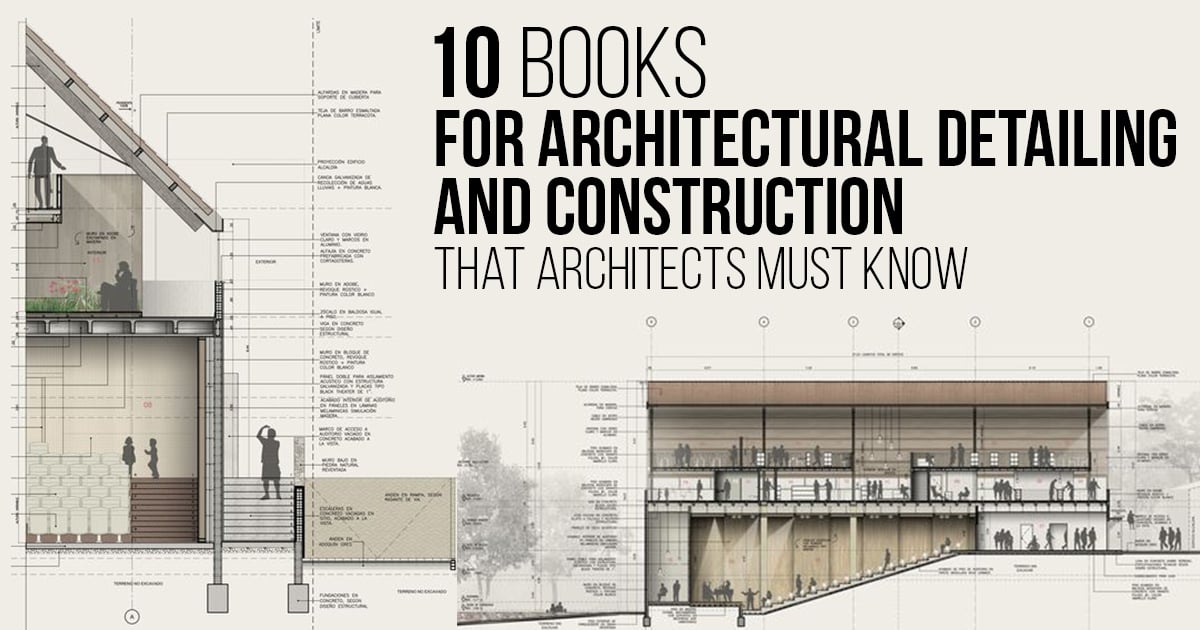 10 Books for Architectural Detailing and Construction that architects