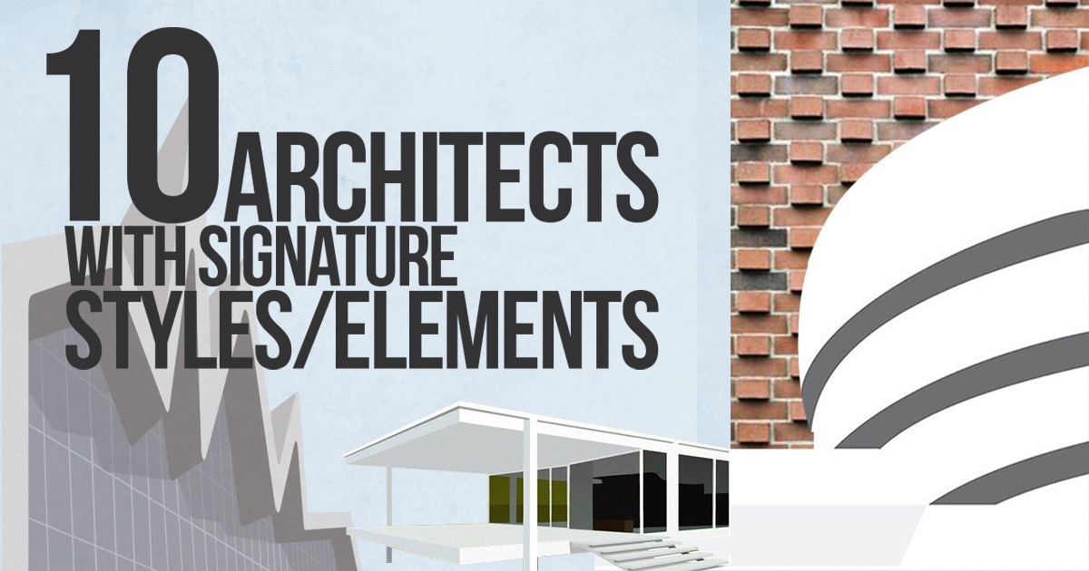 10 Architects with signature styles/elements RTF Rethinking The Future