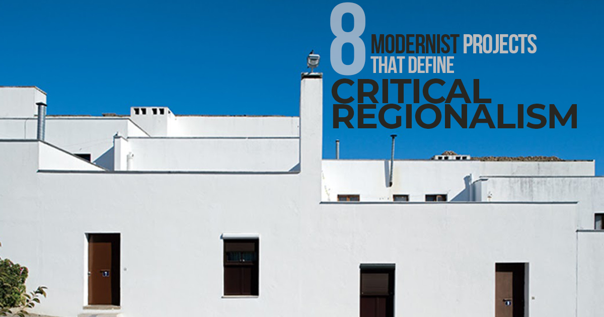 8 Projects that Define Critical Regionalism RTF